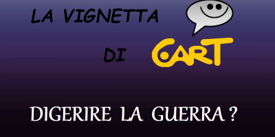 LA VIGNETTA / Digerire la guerra