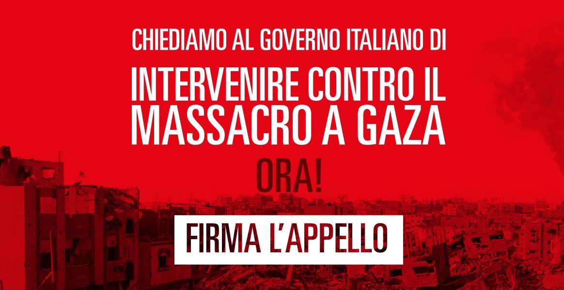 INTERVENIRE CONTRO IL MASSACRO A GAZA: FIRMA L'APPELLO