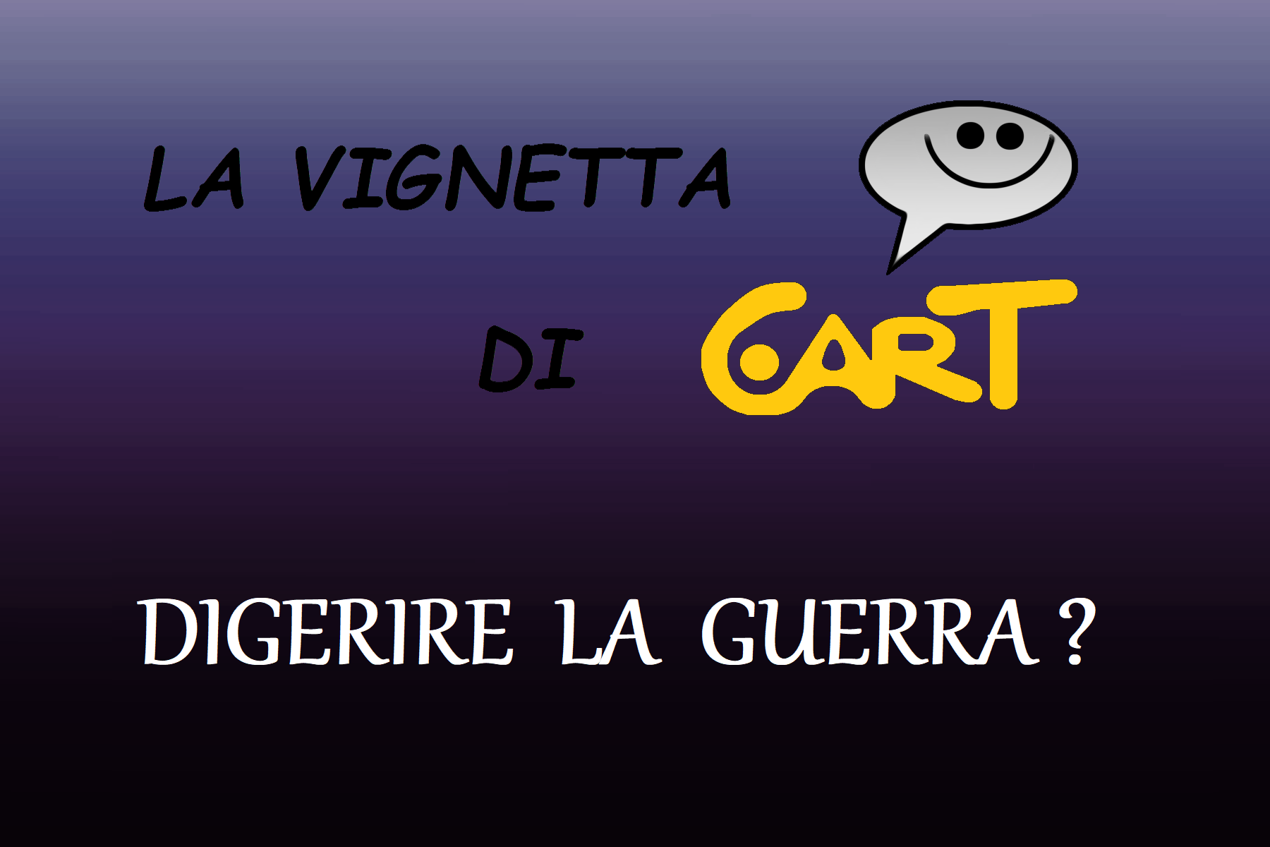 LA VIGNETTA / Digerire la guerra