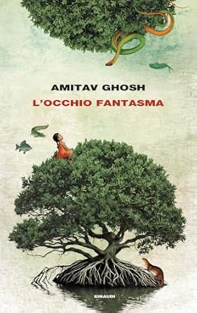 amitav ghosh l'occhio fantasma