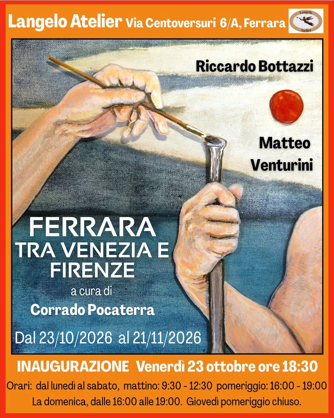 FERRARA TRA VENEZIA E FIRENZE Mostra di pittura Riccardo Bottazzi e Matteo Venturini presso Langelo Atelier
